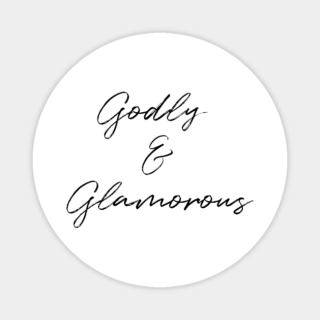 Godly & Glamorous Magnet by The Godly Glam 